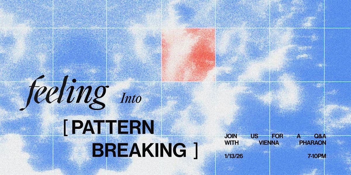 Feeling Into ed 20: on pattern breaking