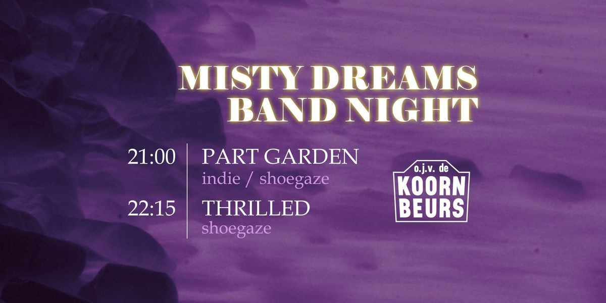 Misty Dreams Band Night: Thrilled + Part Garden