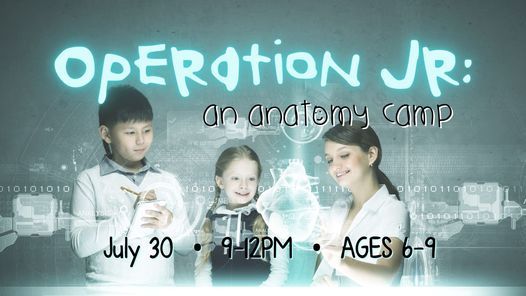 Operation Jr.: An Anatomy Camp (Ages 6-9)
