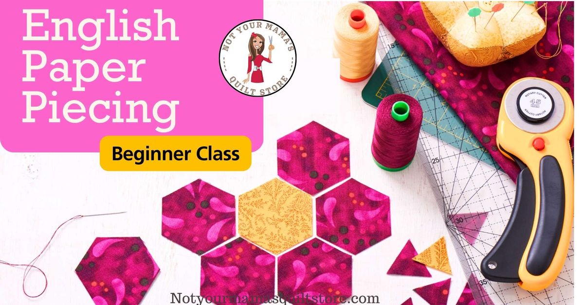 Beginner English Paper Piecing (EPP) Class