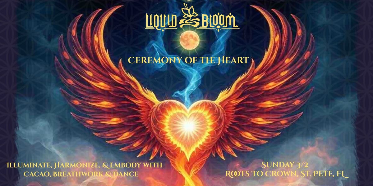 Liquid Bloom: Ceremony of the Heart St. Pete