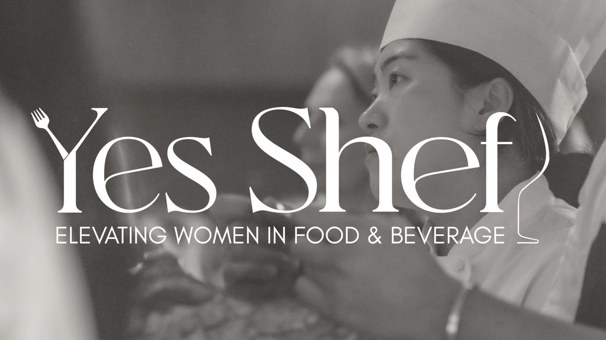 Yes Shef: Elevating Women in Food and Beverage