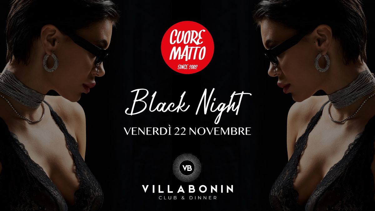 CUORE MATTO - Black Night @VillaBonin