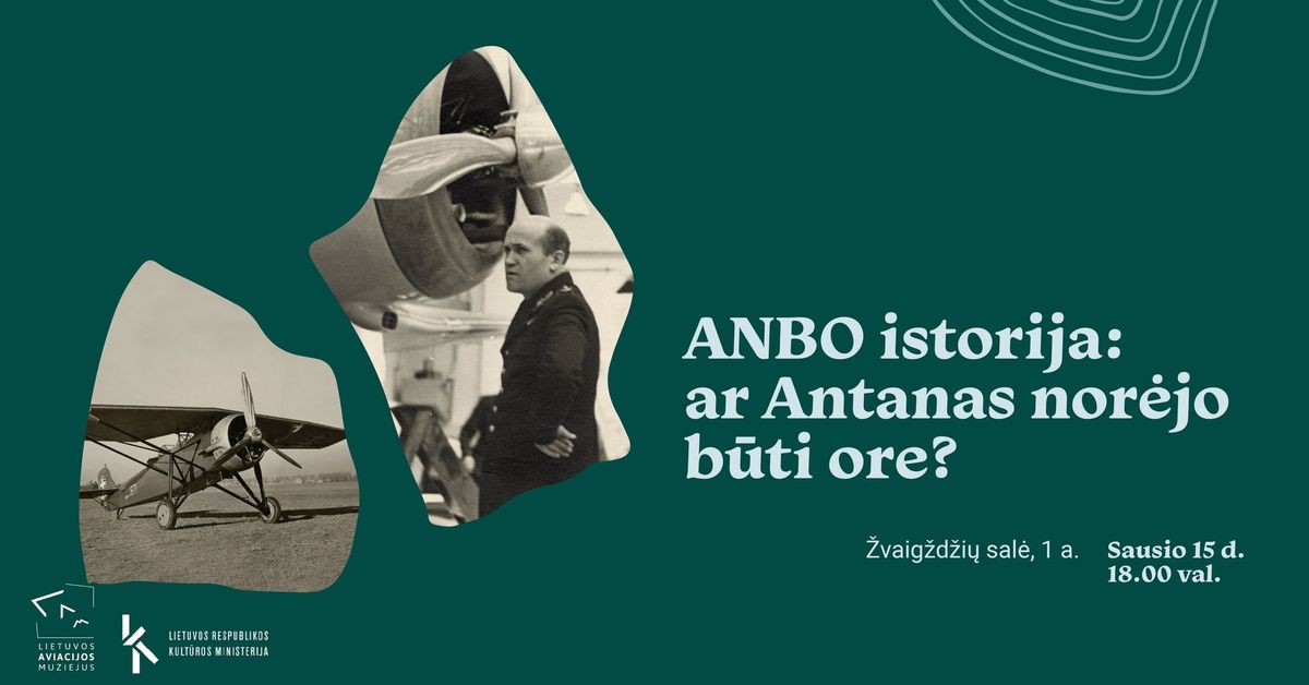 ANBO istorija: ar Antanas nor\u0117jo b\u016bti ore?