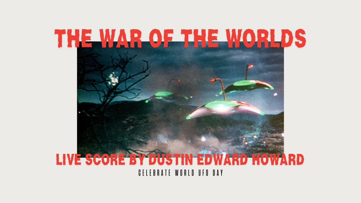 World UFO Day: War of the Worlds (1953) Live Score Performed by Dustin Edward Howard