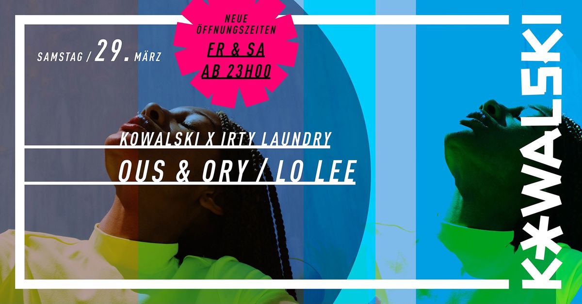 Kowalski X Dirty Laundry w\/ Ous & Ory \/ Lo Lee - Open 23:00 Uhr!