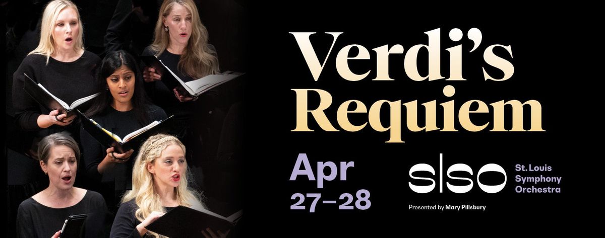 St. Louis Symphony - Verdi's Requiem