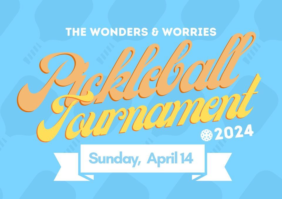 Wonders & Worries Pickleball Tournament San Antonio