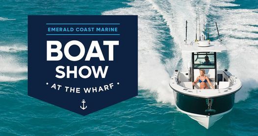 Emerald Coast Marine Boat Show Wharf Pkwy Orange Beach Al 36561 United States 19 March To 21 March