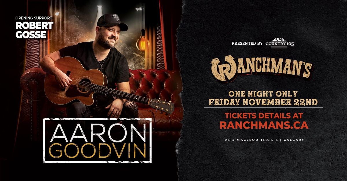 AARON GOODVIN LIVE AT RANCHMANS 