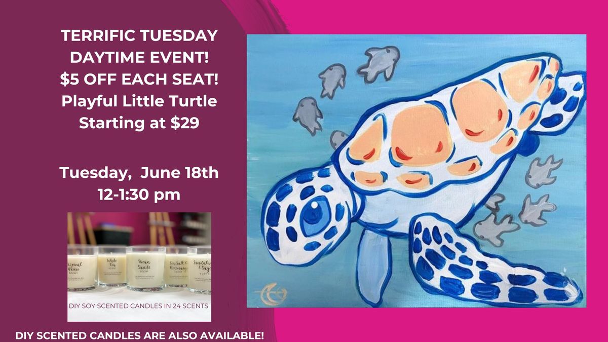 TERRIFIC TUESDAY DAYTIME EVENT-Playful Little Turtle-DIY Scented Candles are also available