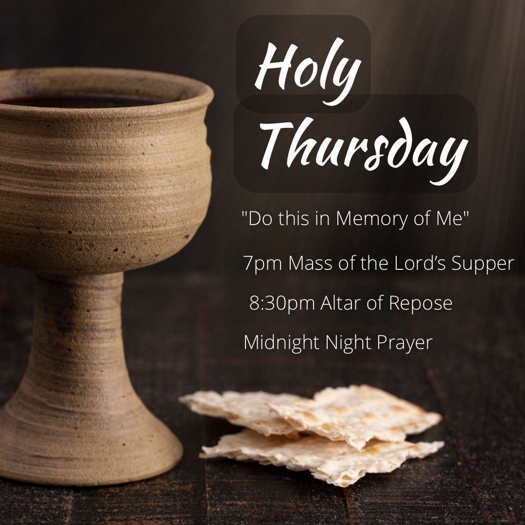 Holy Thursday 7pm Mass of the Lord\u2019s Supper