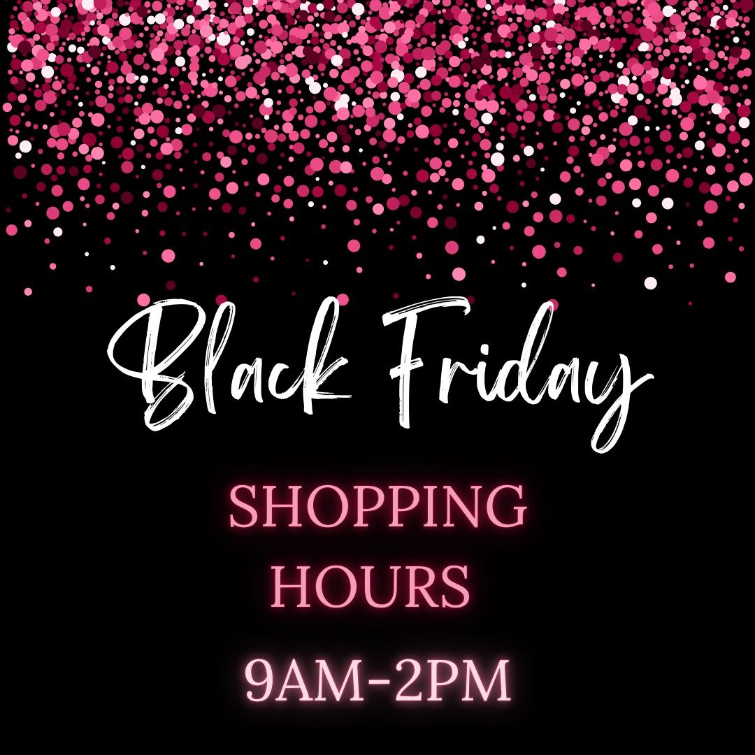 Black Friday Shopping hours \u2728