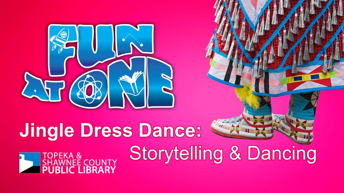Fun at One \u2013 Jingle Dress Dance: Storytelling and Dancing