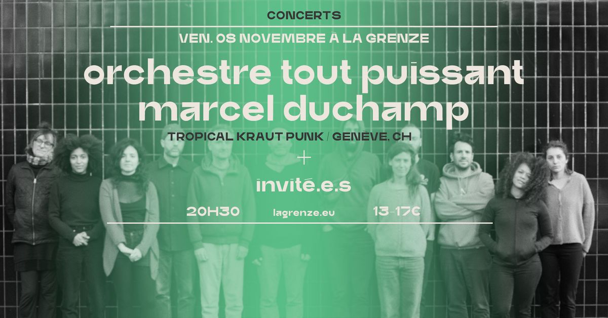 Orchestre Tout Puissant Marcel Duchamp en concert \u00e0 La Grenze