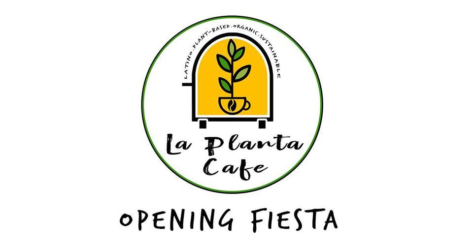 La Planta Cafe Opening Fiesta [Musica, dance & food]