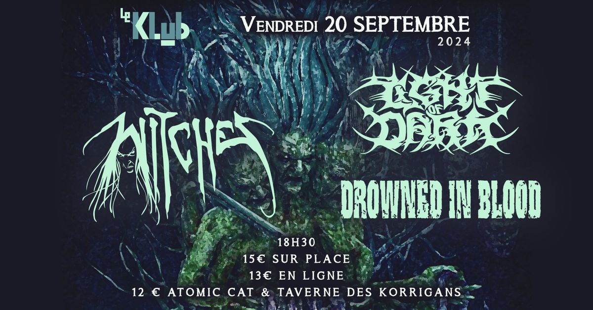 Witches, Light of Dark & Drowned in Blood \u25a0 Le Klub \/ Paris