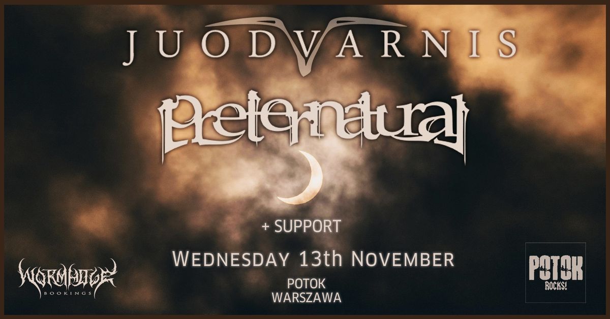 JUODVARNIS (LT) + PRETERNATURAL (LV) + Support | Warszawa | Potok