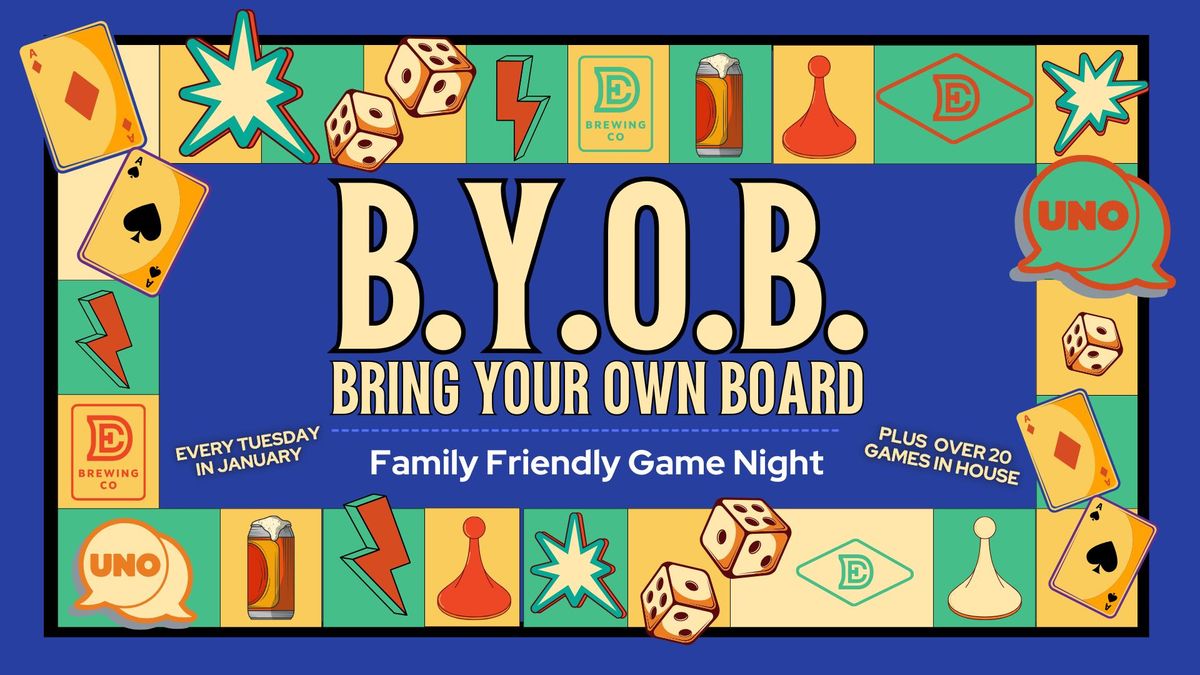 B.Y.O.B. Bring Your Own Board Game 