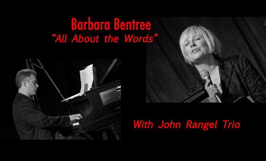 Barbara Bentree with John Rangel Trio "All About The Words"