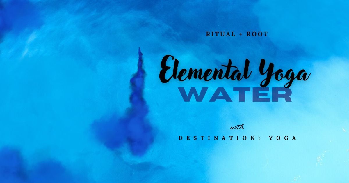 Yoga Series || Water: Ebb + Flow