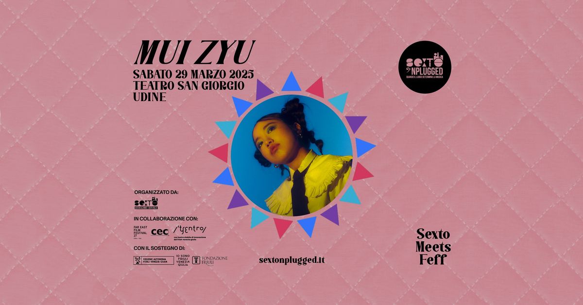 \u2022 MUI ZYU \u2022 sabato 29 marzo \u2022 SEXTO meets FEFF \u2022 Udine