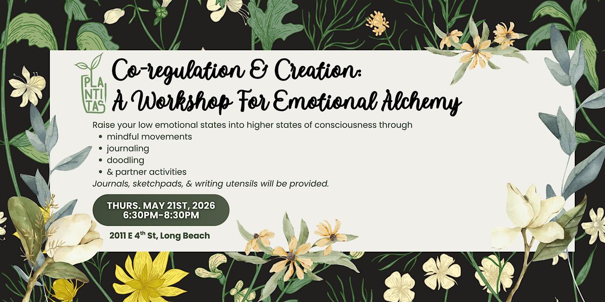 Co-regulation & Creation: A Workshop For Emotional Alchemy