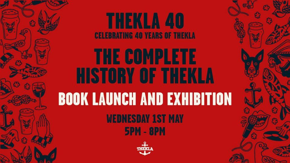 Thekla 40 - The Complete History Of Thekla Exhibition
