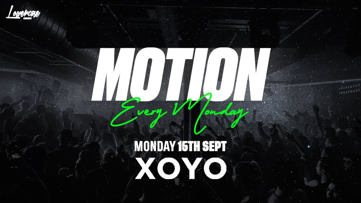 MOTION - The Brand New Weekly Experience At XOYO