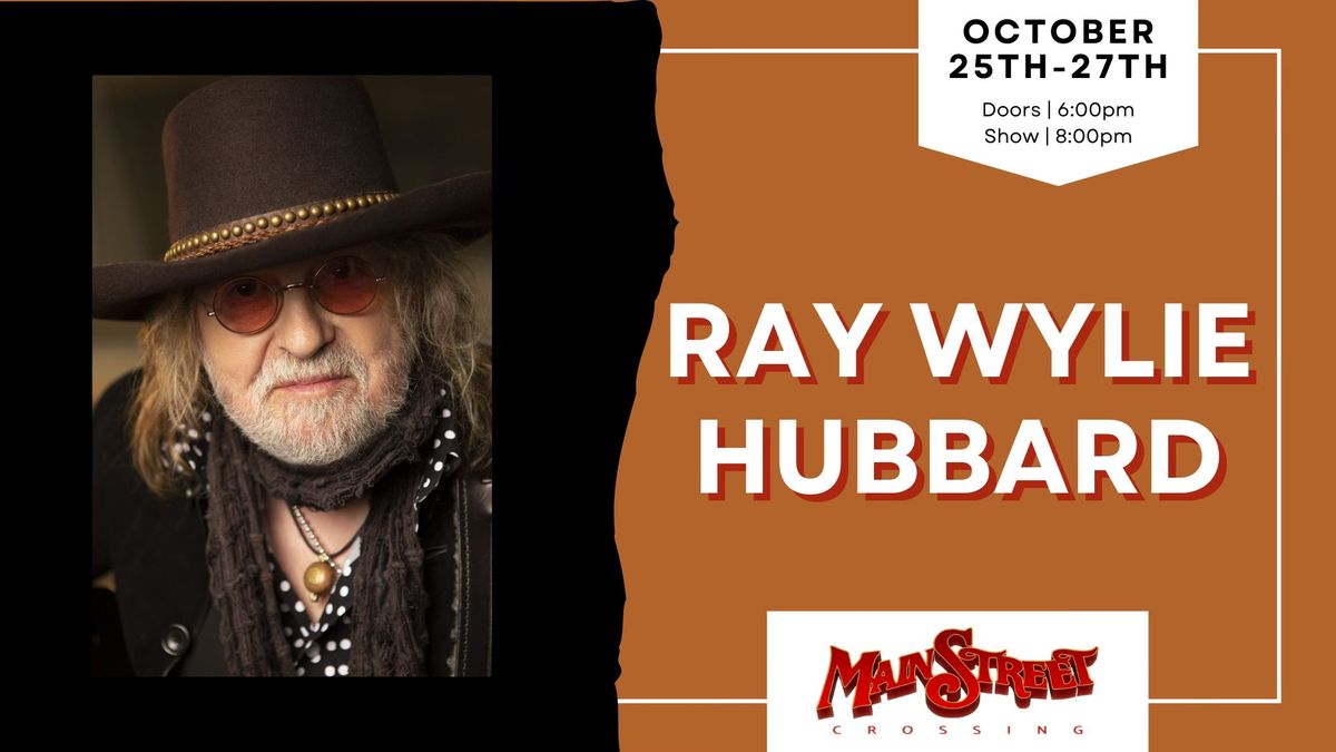 Ray Wylie Hubbard | LIVE at Main Street Crossing