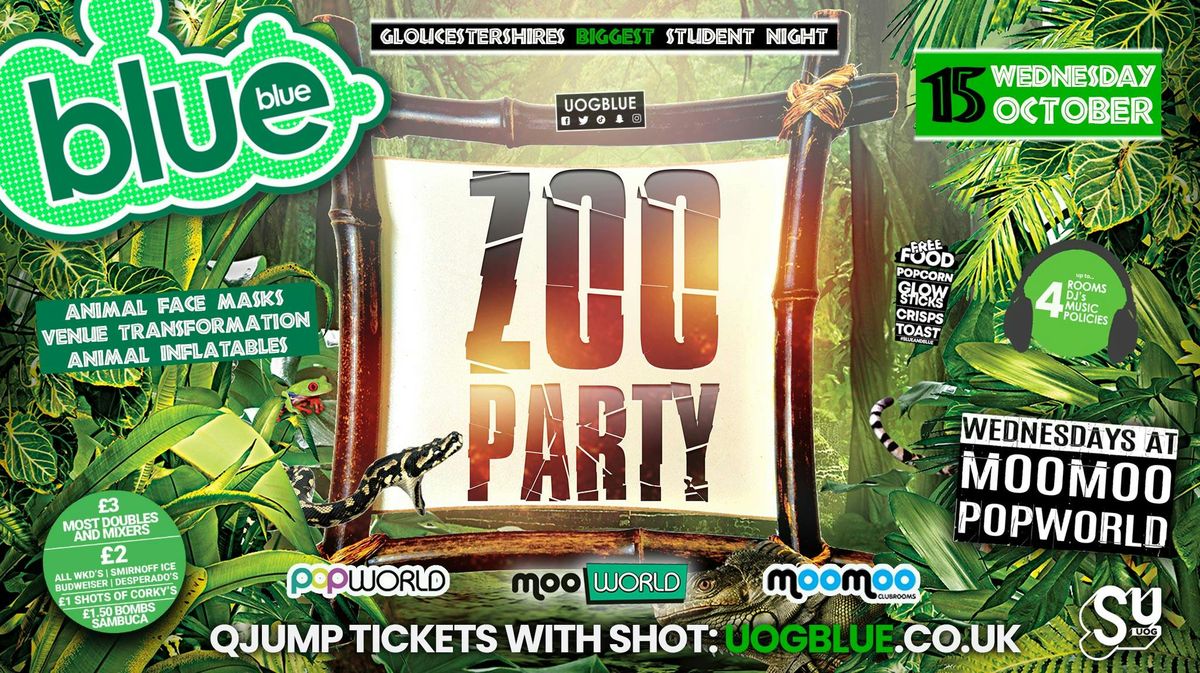 Blue &amp; Blue Wednesdays | \ud83e\udd8f\ud83e\udd8d\ud83d\udc2f ZOO PARTY! \ud83e\udd92\ud83e\udd81\ud83d\udc3e Gloucestershire\u2019s Biggest Student Night \ud83d\udc99