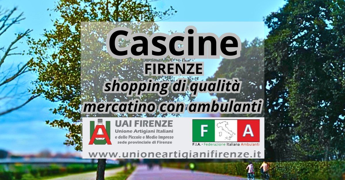 FIRENZE, CASCINE SHOPPING - FIERA MERCATO DI QUALITA' CON AMBULANTI