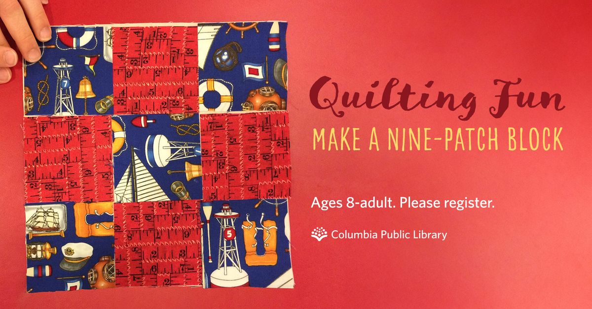 Quilting Fun: Make a Nine-Patch Block (2 sessions!)