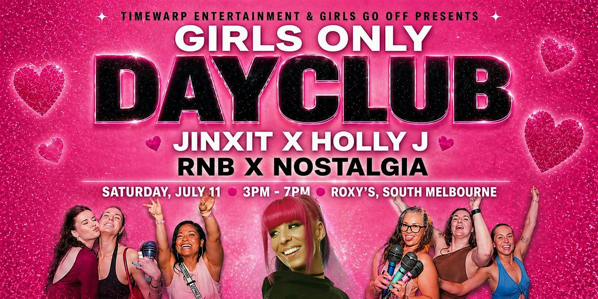 Girls Only Dayclub @ Roxy\u2019s