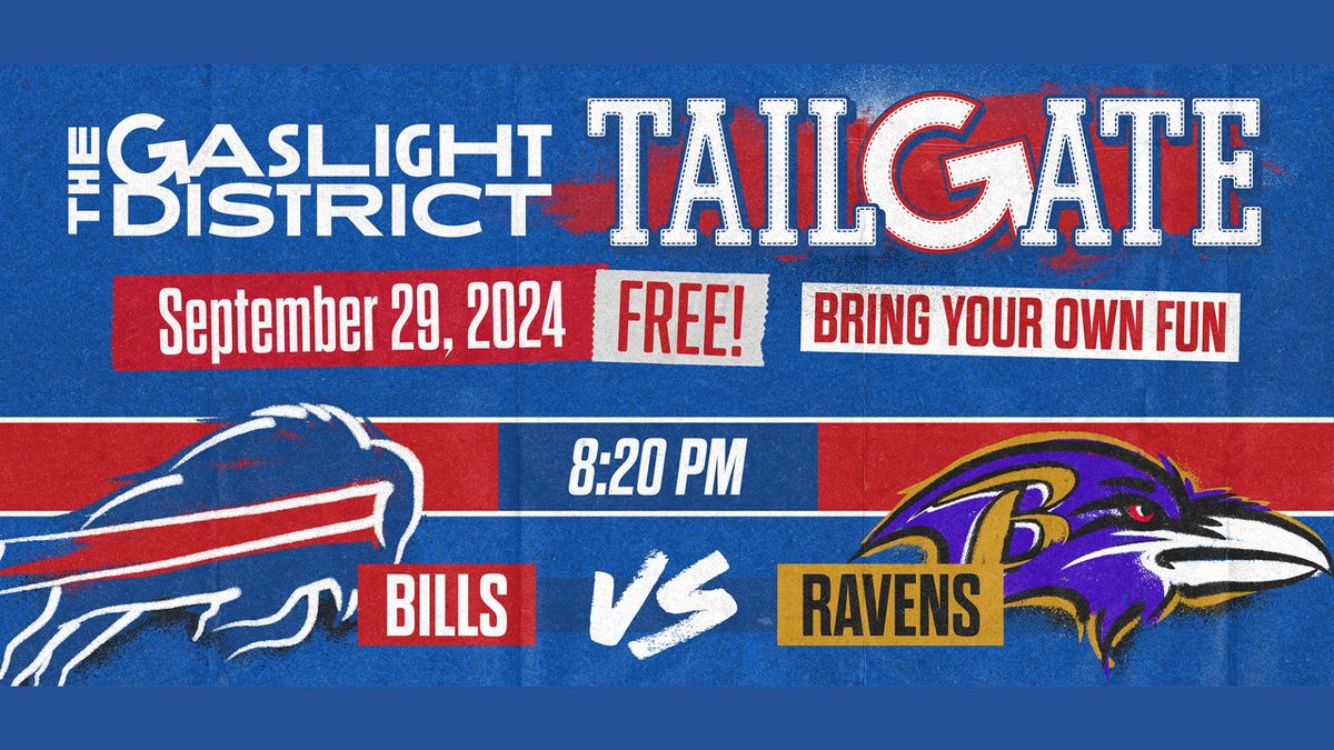 Buffalo Bills Tailgate in The Gaslight District \ud83c\udfc8FREE\ud83c\udfc8 Bills vs. Ravens