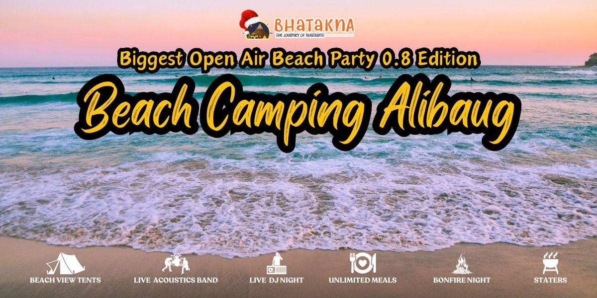 NYE 2025 - Beach Camping Alibaug New Year's Eve