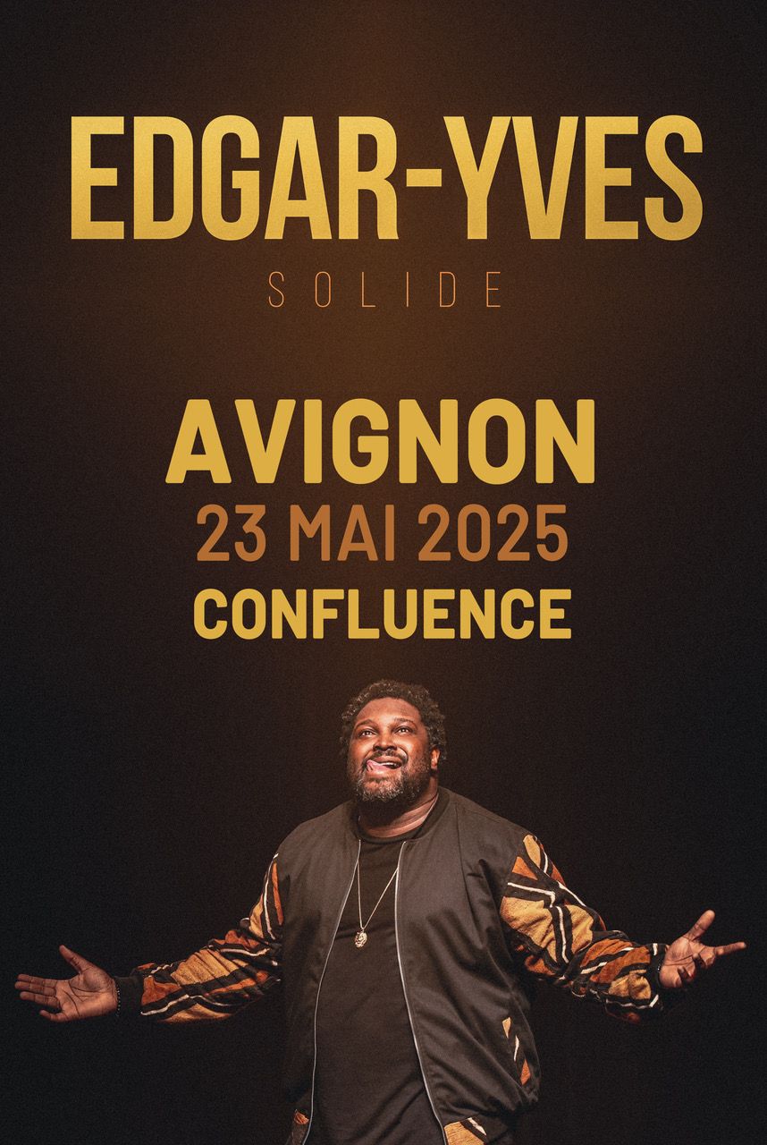 EDGAR-YVES | AVIGNON, Confluence Spectacles | 23.05.25