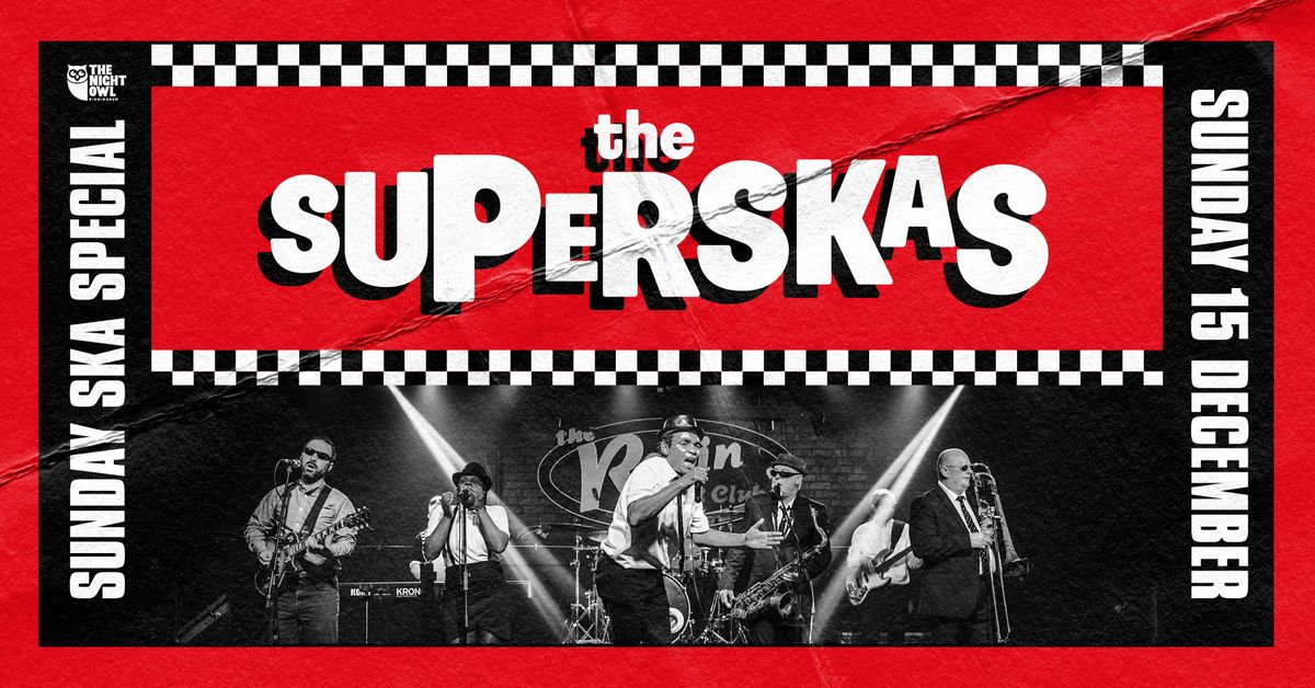 Sunday Ska Special with The Superskas live at The Night Owl