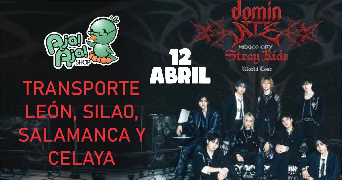 Transporte STRAY KIDS ~ DOMINATE ~ - CDMX -Le\u00f3n, Gto.- 12 ABRIL