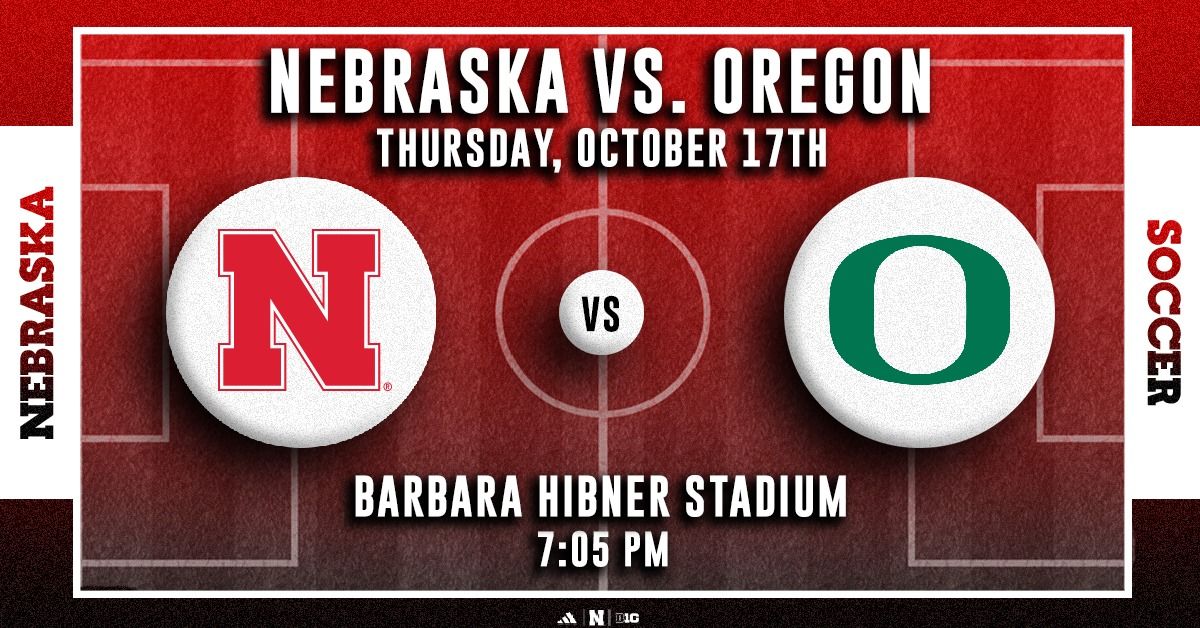 Nebraska Soccer vs. Oregon