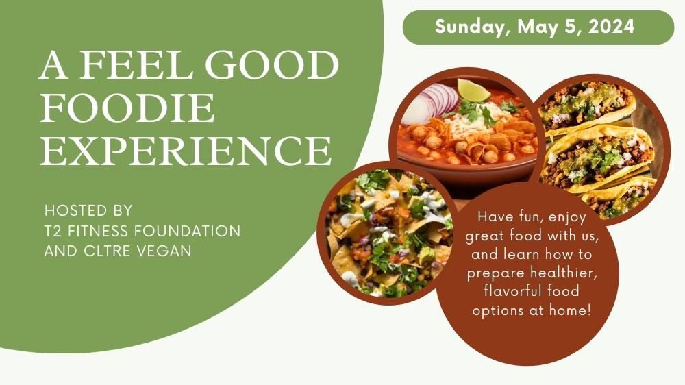 A Feel Good Foodie Experience!
