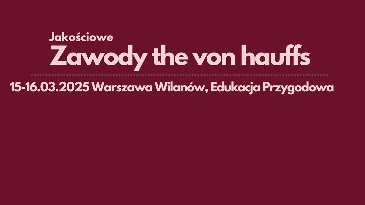 Jako\u015bciowe zawody the von hauffs 15-16.03.2025, Warszawa