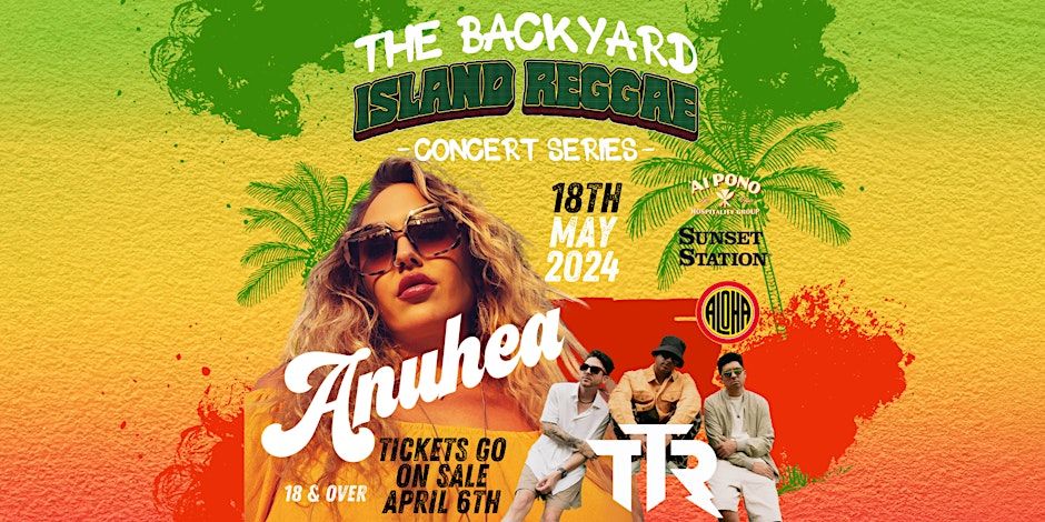 Anuhea, Through the Roots, Mahi - The Backyard Island Reggae Concert Series