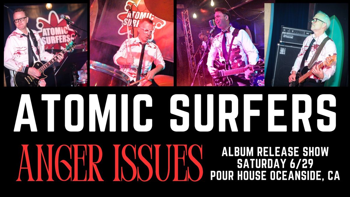 Atomic Surfers - New Album Release Show- Anger Issues 