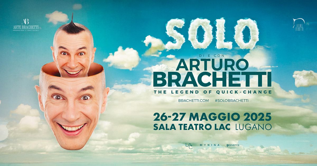 ARTURO BRACHETTI - SOLO - THE LEGEND OF QUICK-CHANGE \/\/ Lugano 26 e 27 maggio