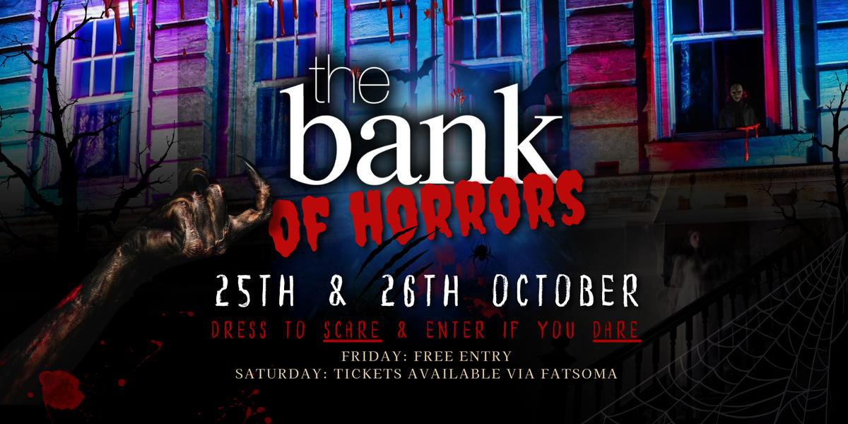 The Bank of HORRORS \ud83d\udc7b | 25th &amp; 26th October 2024 | The Bank, Swindon