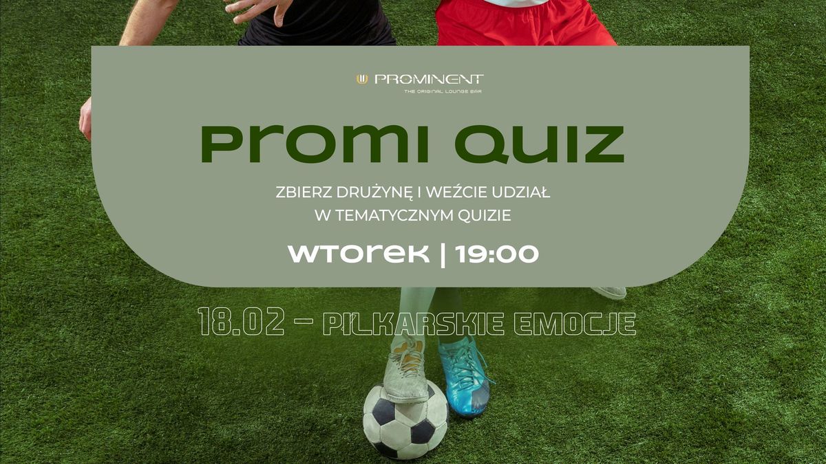 PROMI QUIZ Z NAGRODAMI - PI\u0141KARSKIE EMOCJE