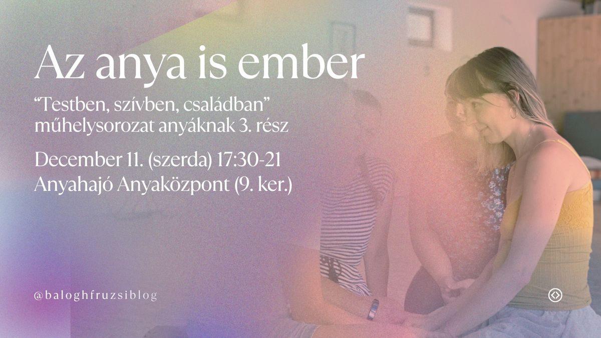 Az anya is ember (m\u0171helysorozat any\u00e1knak 3. r\u00e9sz)