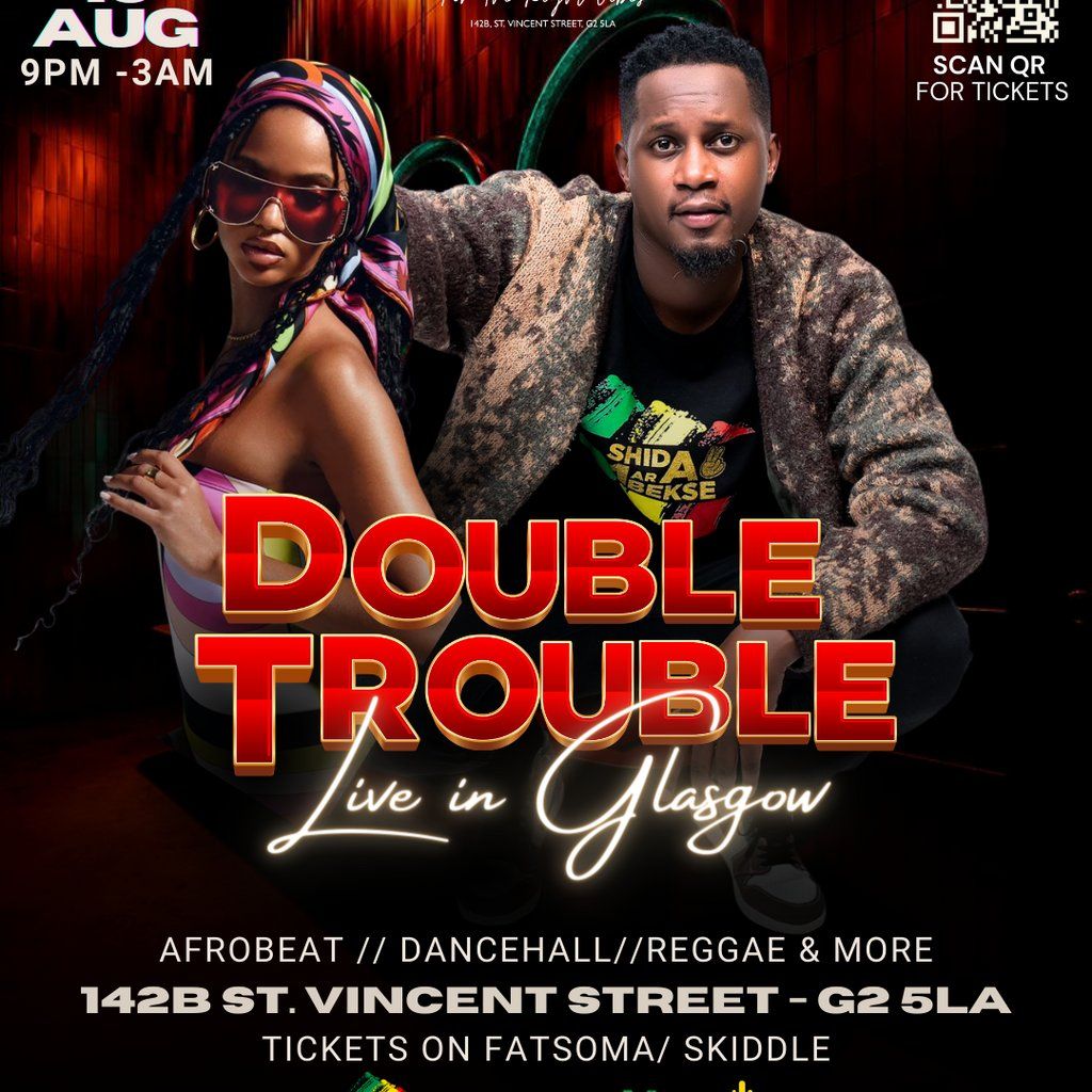 DJ DOUBLE TROUBLE: Live in Glasgow! Bantu Takeover