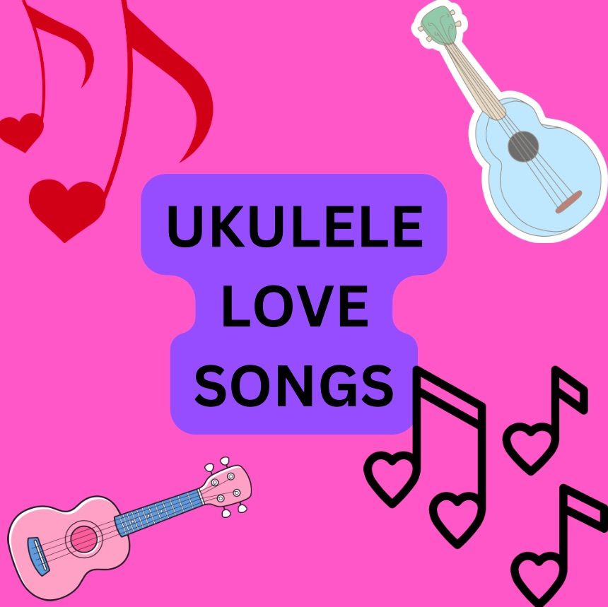 Ukulele Love Songs Group Lesson